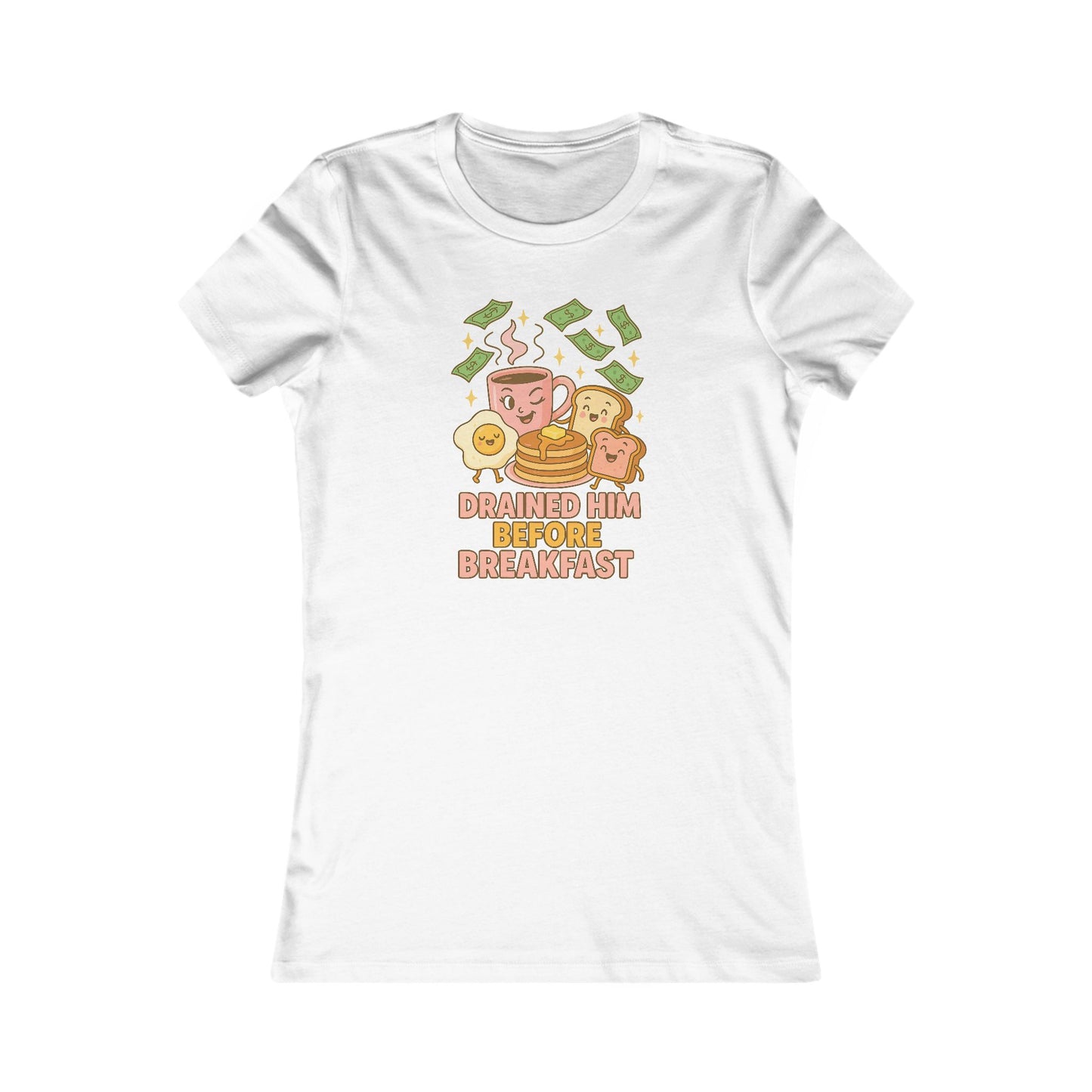 Drained him before breakfast - Women's Graphic Tee