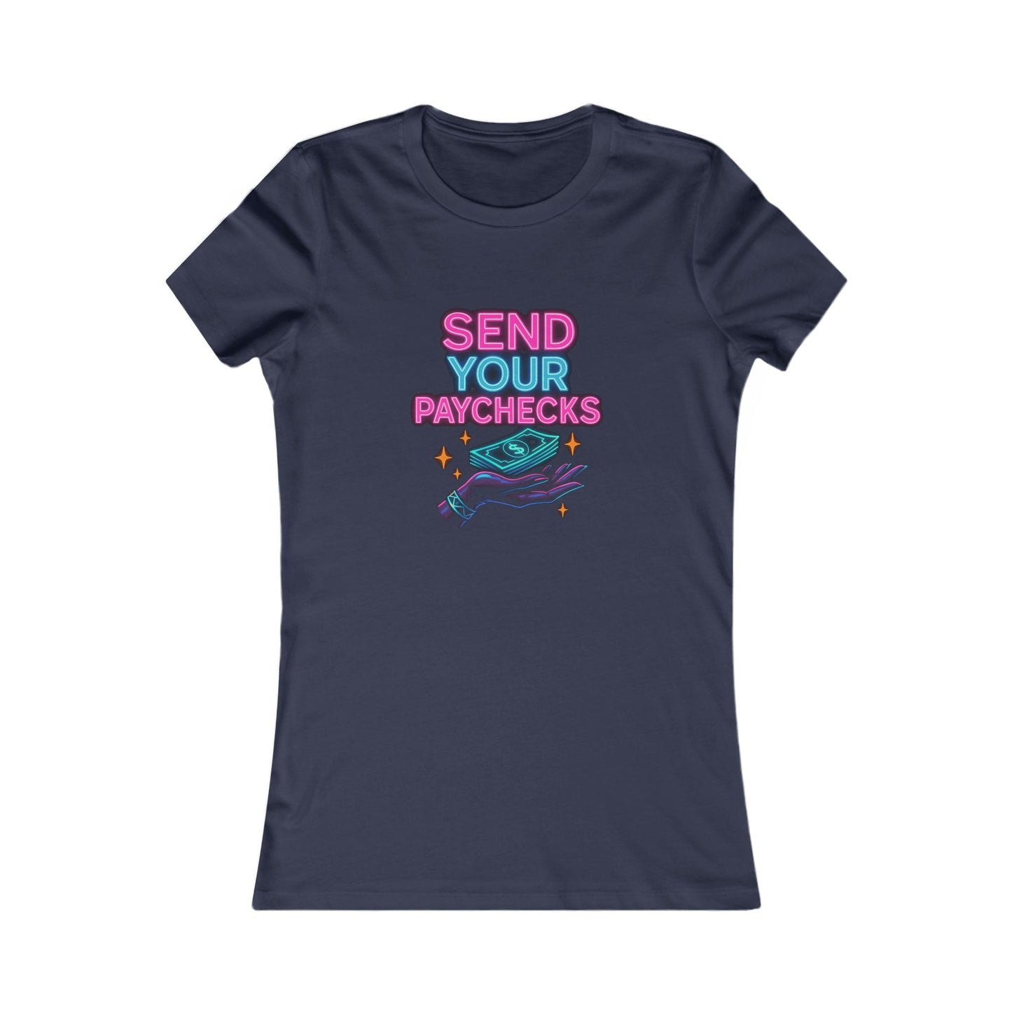 Send Your Paychecks - Women's Graphic Tee