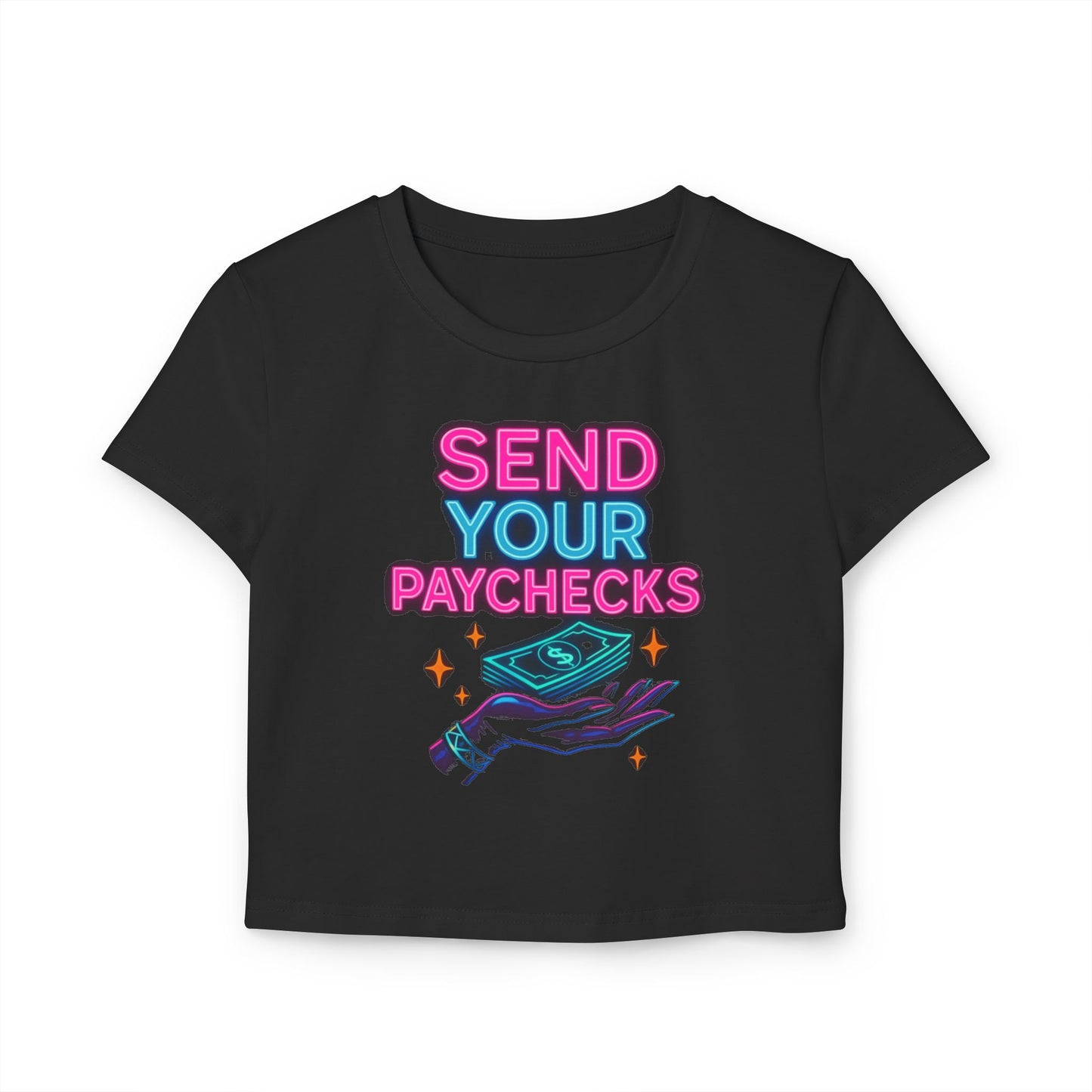 Send Your Paycheck - Women's Baby Tee