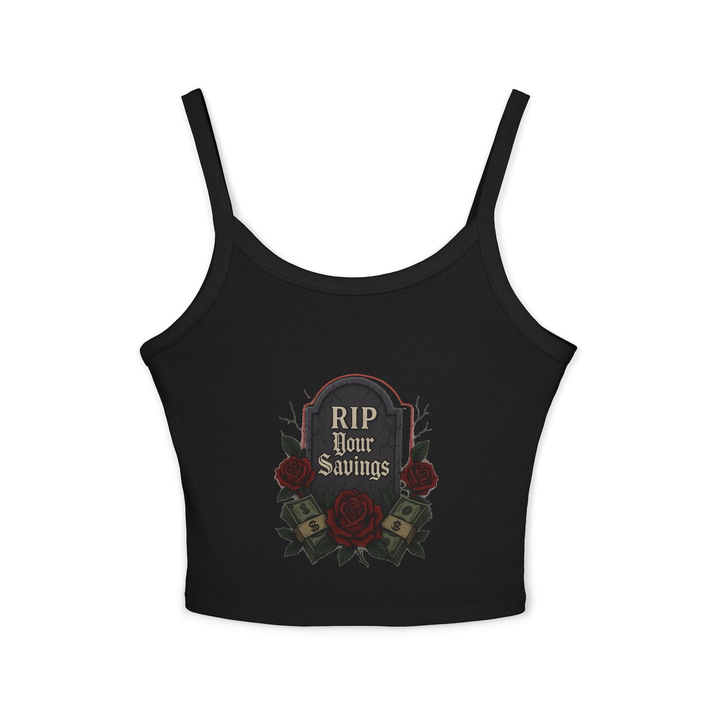 RIP to your saving - Women's Spaghetti Strap Tank Top