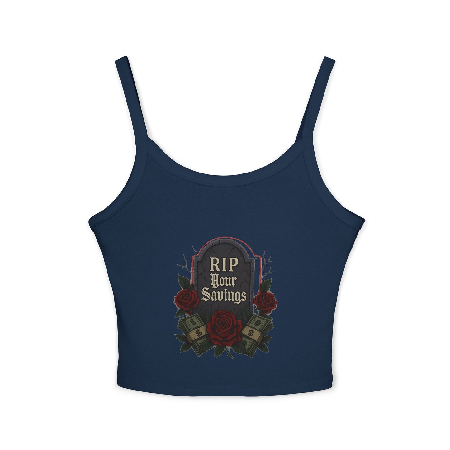 RIP to your saving - Women's Spaghetti Strap Tank Top