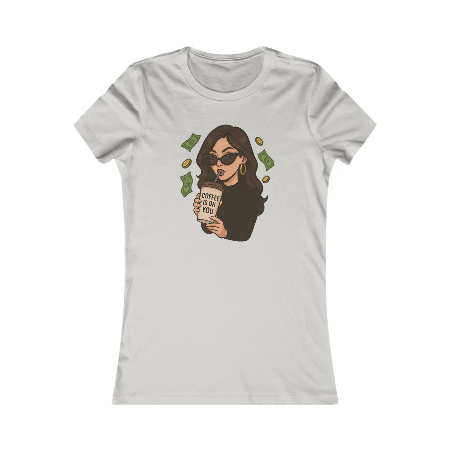 Coffee is on you - Women's Graphic Tee
