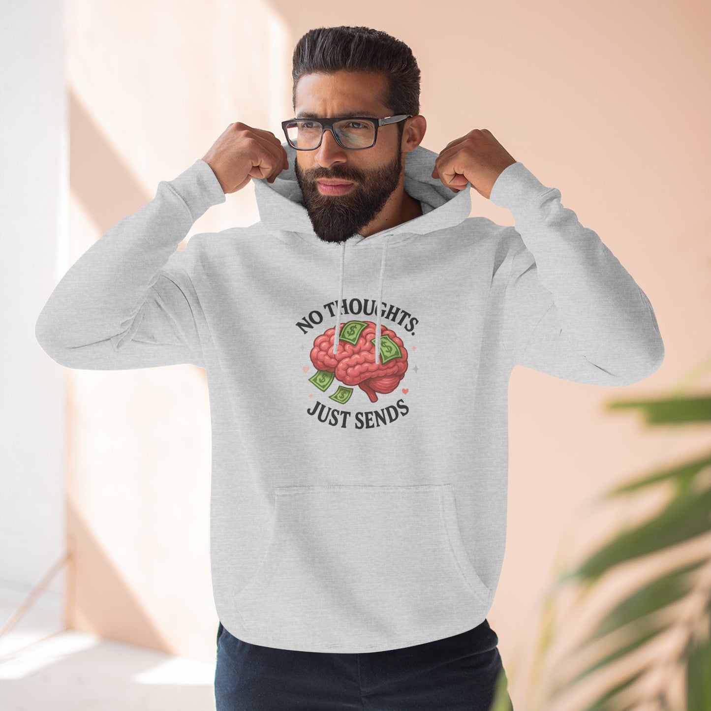 No Thoughts, Just Sends Hoodie - Men's Hoodie