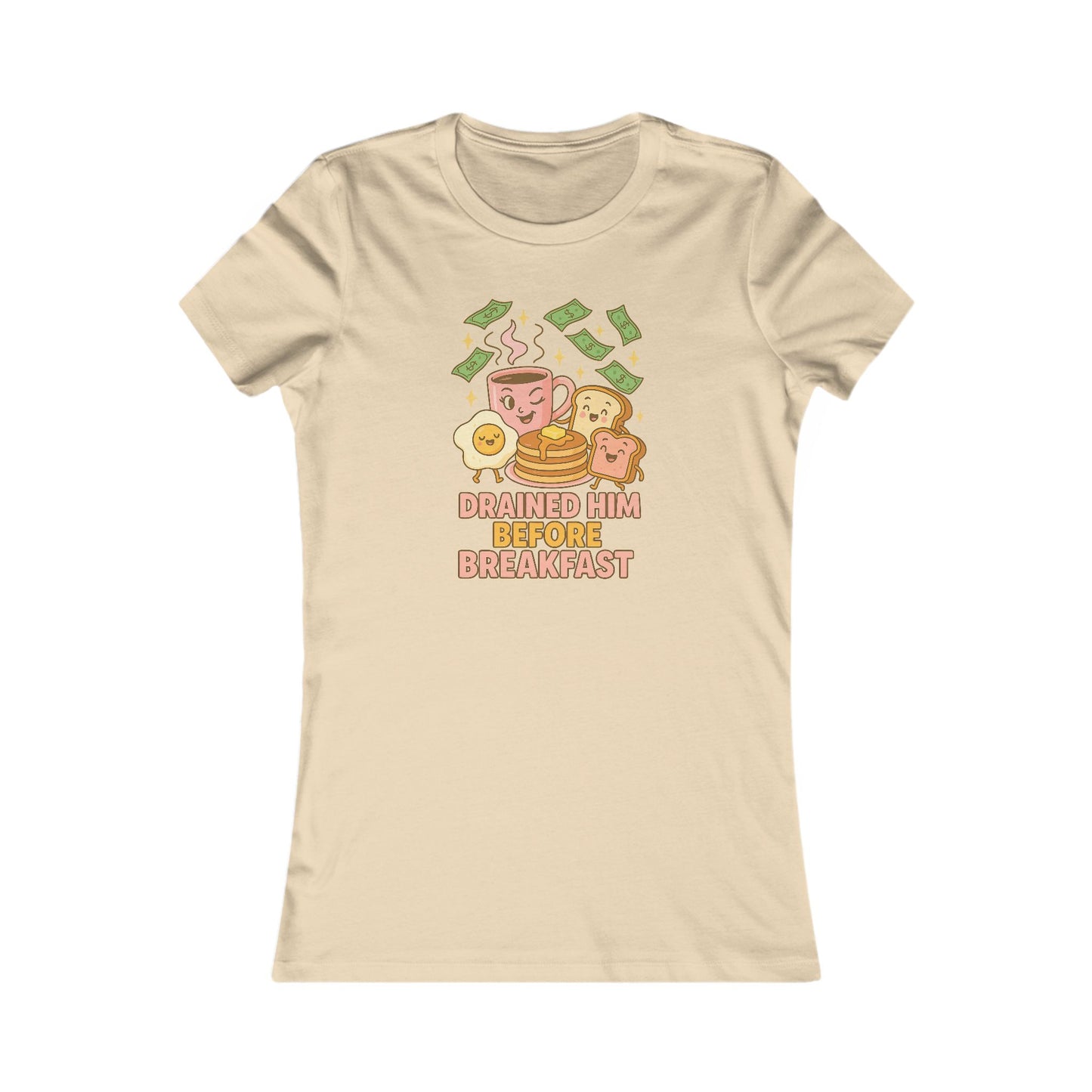 Drained him before breakfast - Women's Graphic Tee