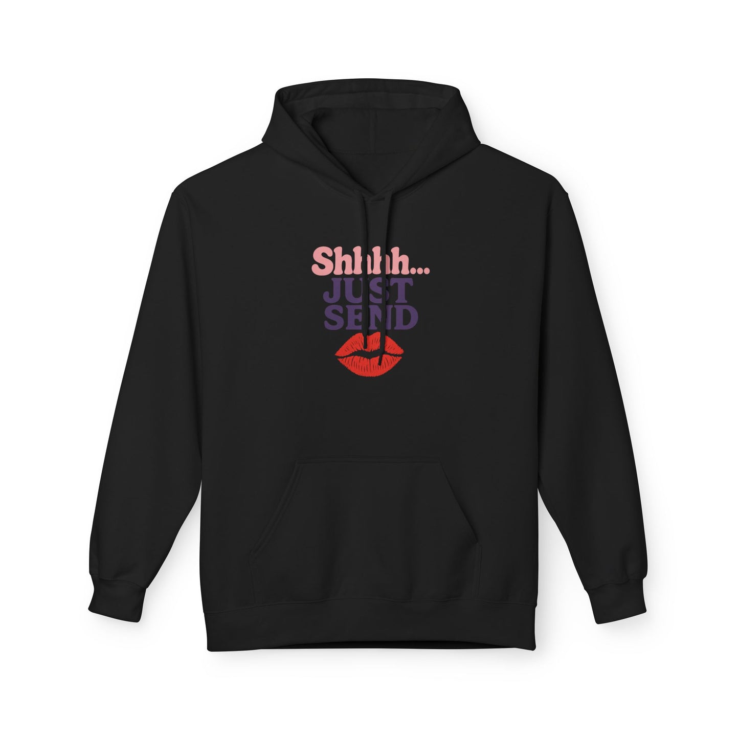 Shhh..Just Send - Women's comfy fleece hoodie