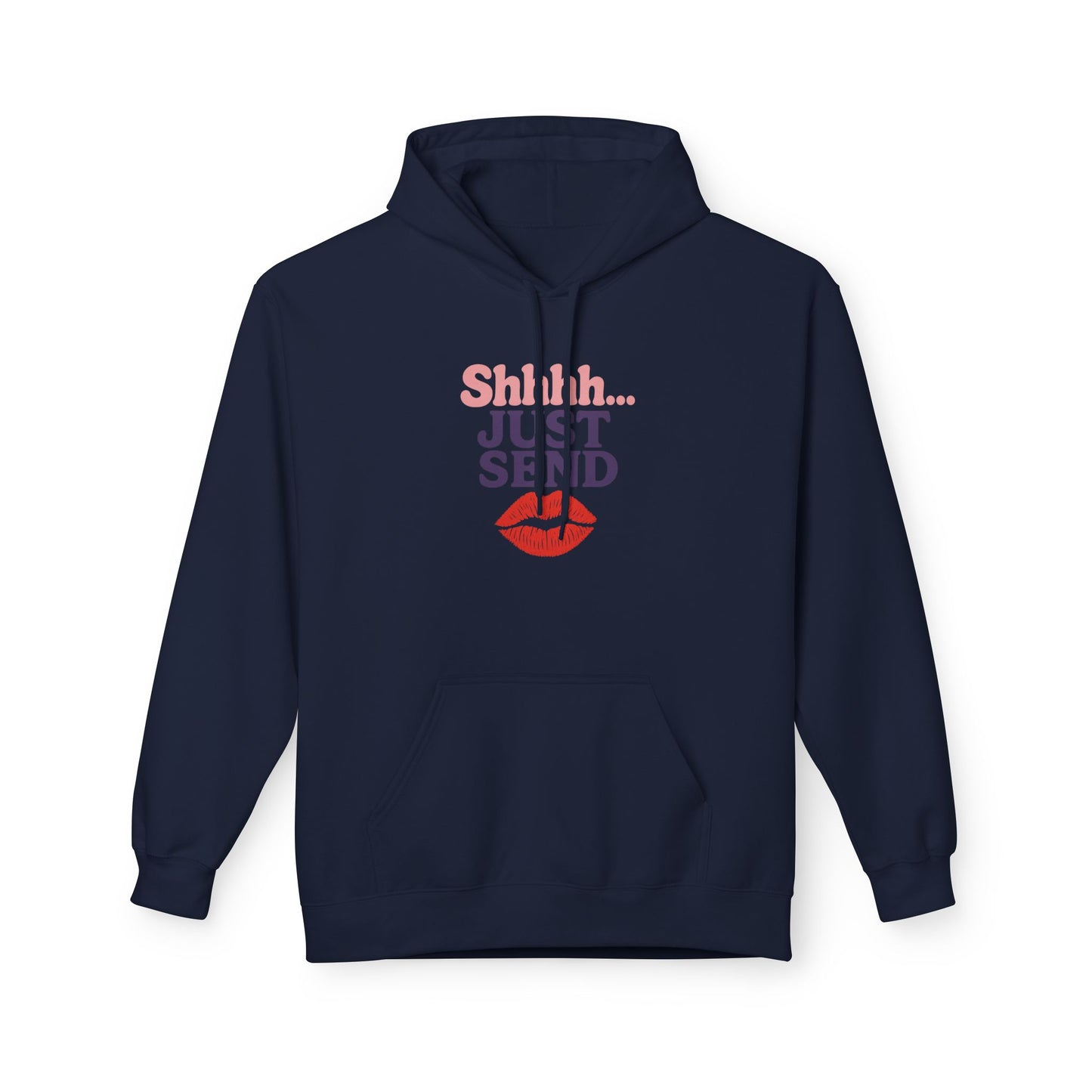 Shhh..Just Send - Women's comfy fleece hoodie