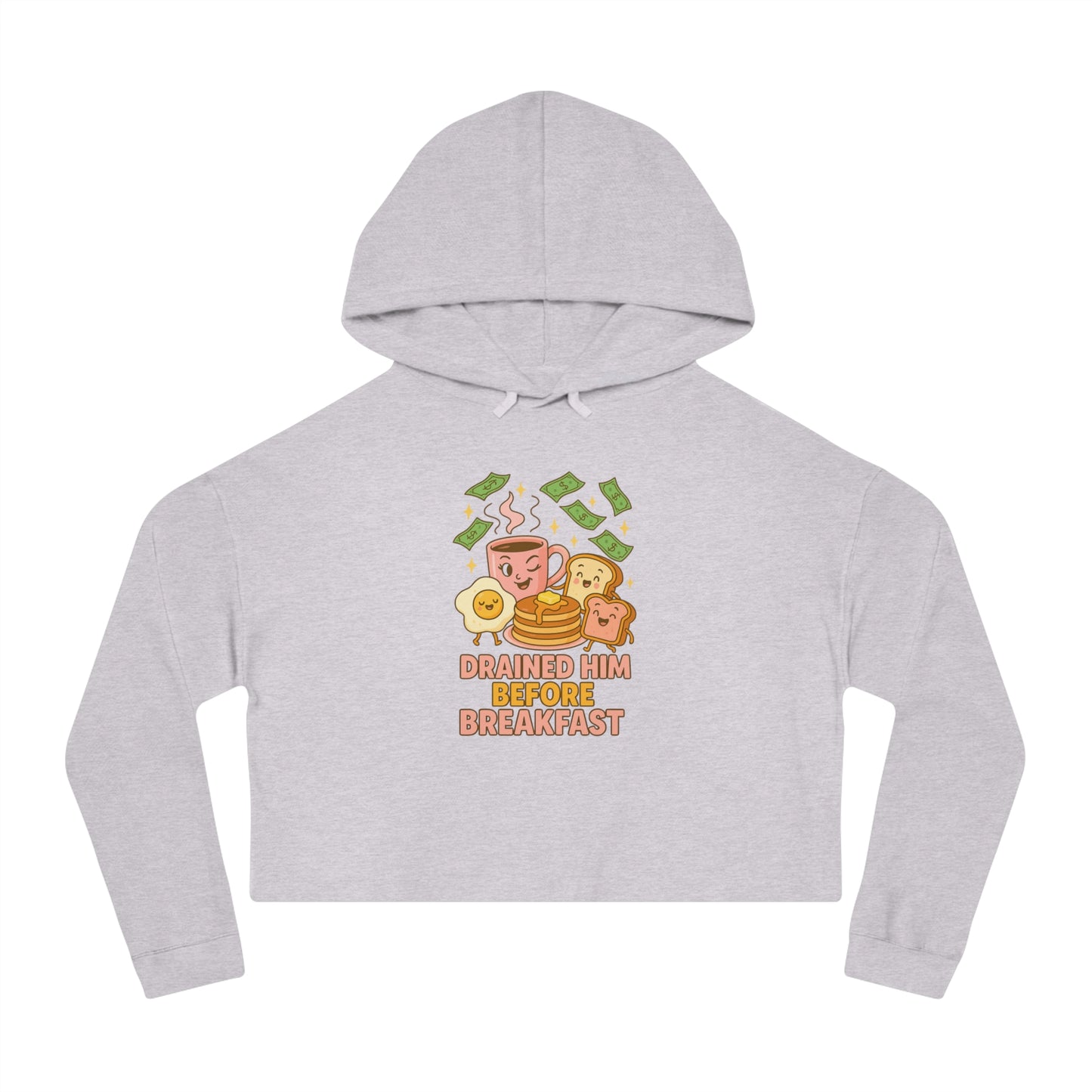 Drained him before Breakfast - Cropped Hooded Sweatshirt