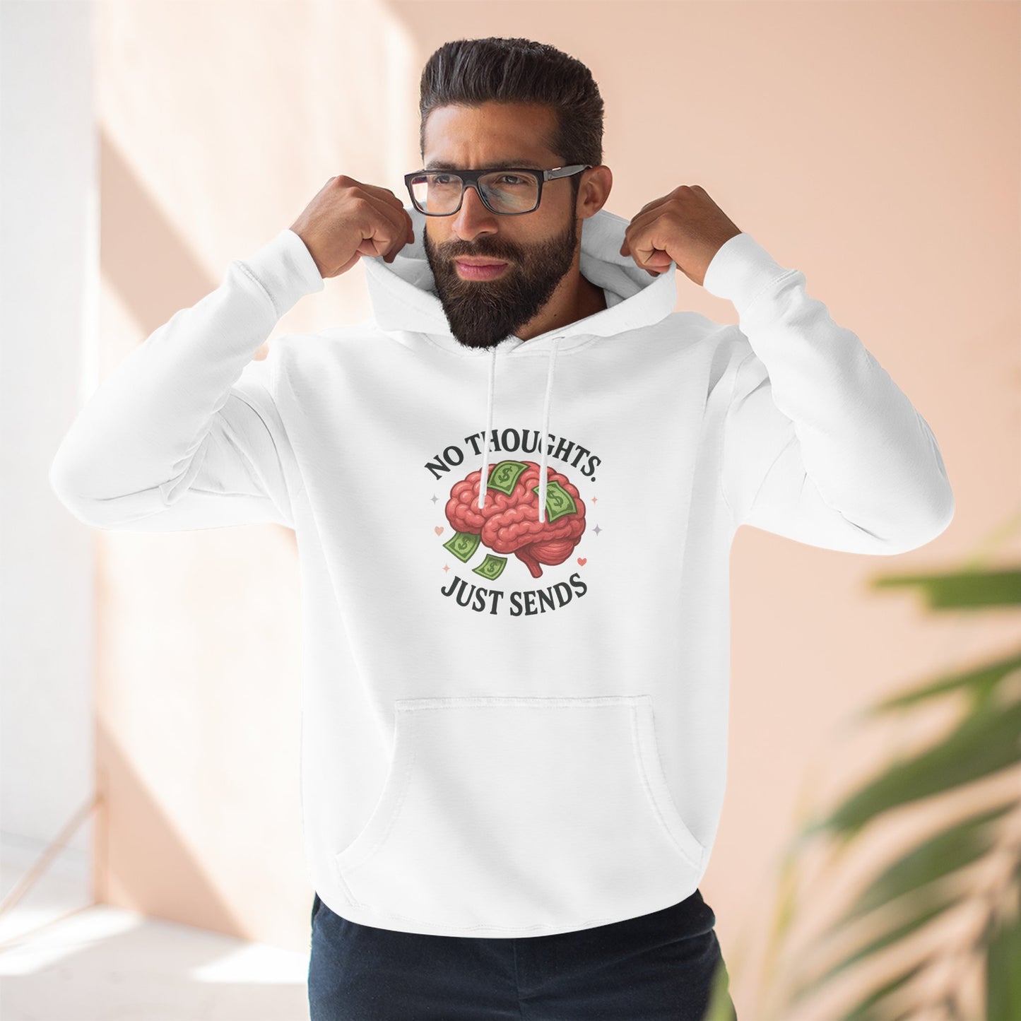 No Thoughts, Just Sends Hoodie - Men's Hoodie
