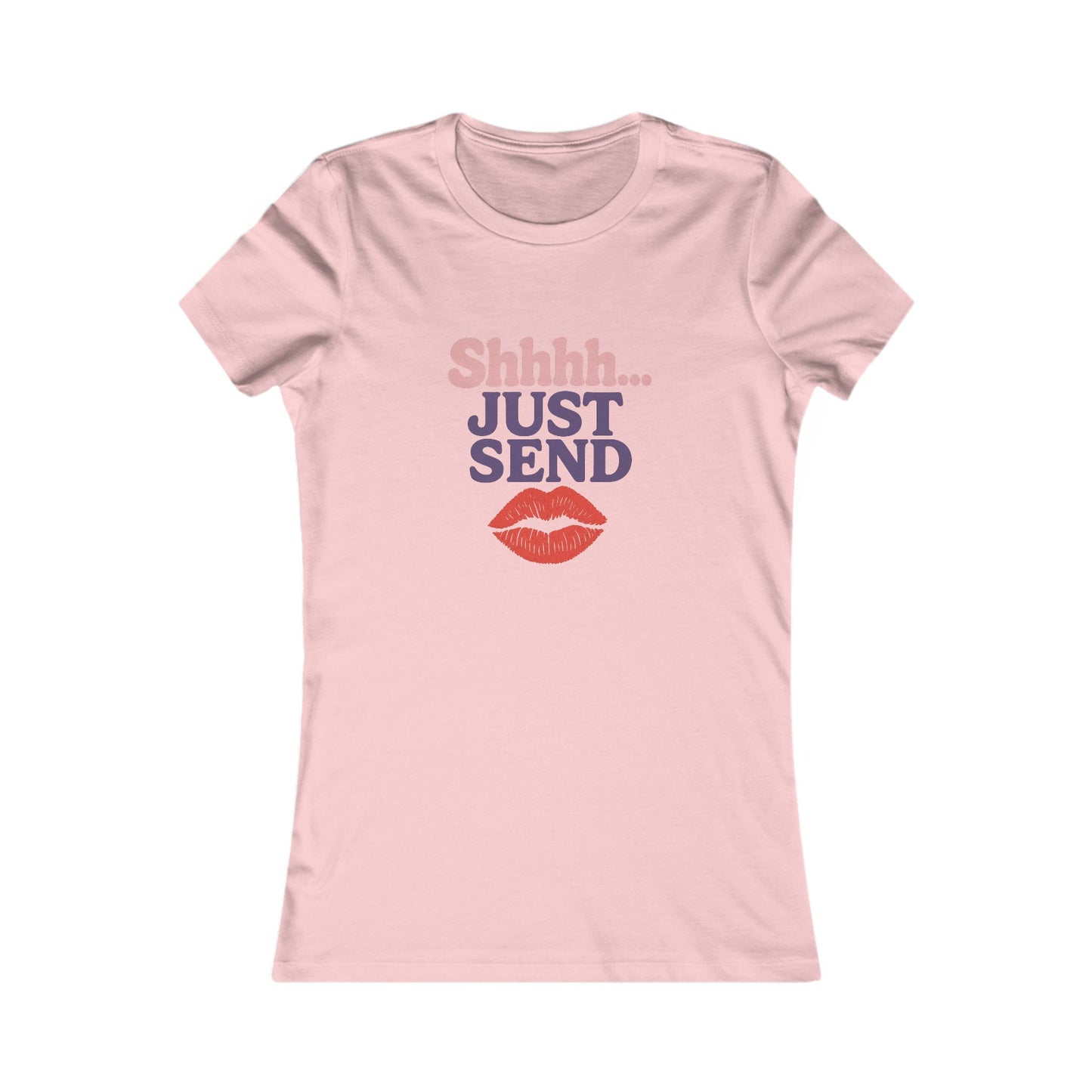 Shhh...Just Send - Women's Graphic Tee