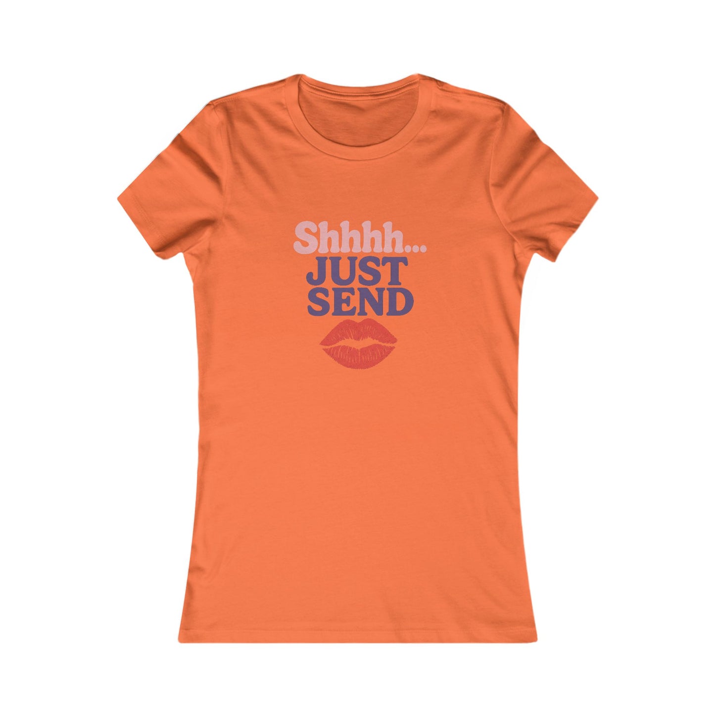 Shhh...Just Send - Women's Graphic Tee
