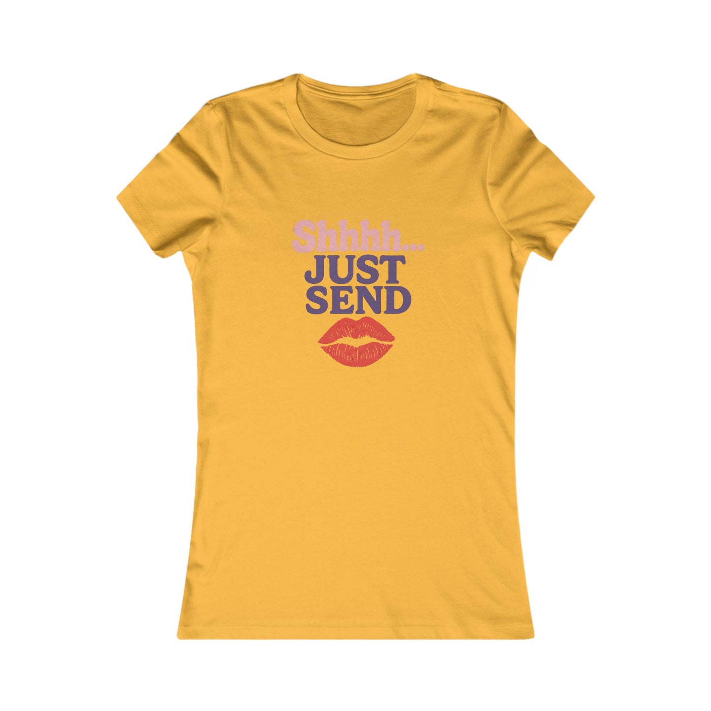 Shhh...Just Send - Women's Graphic Tee