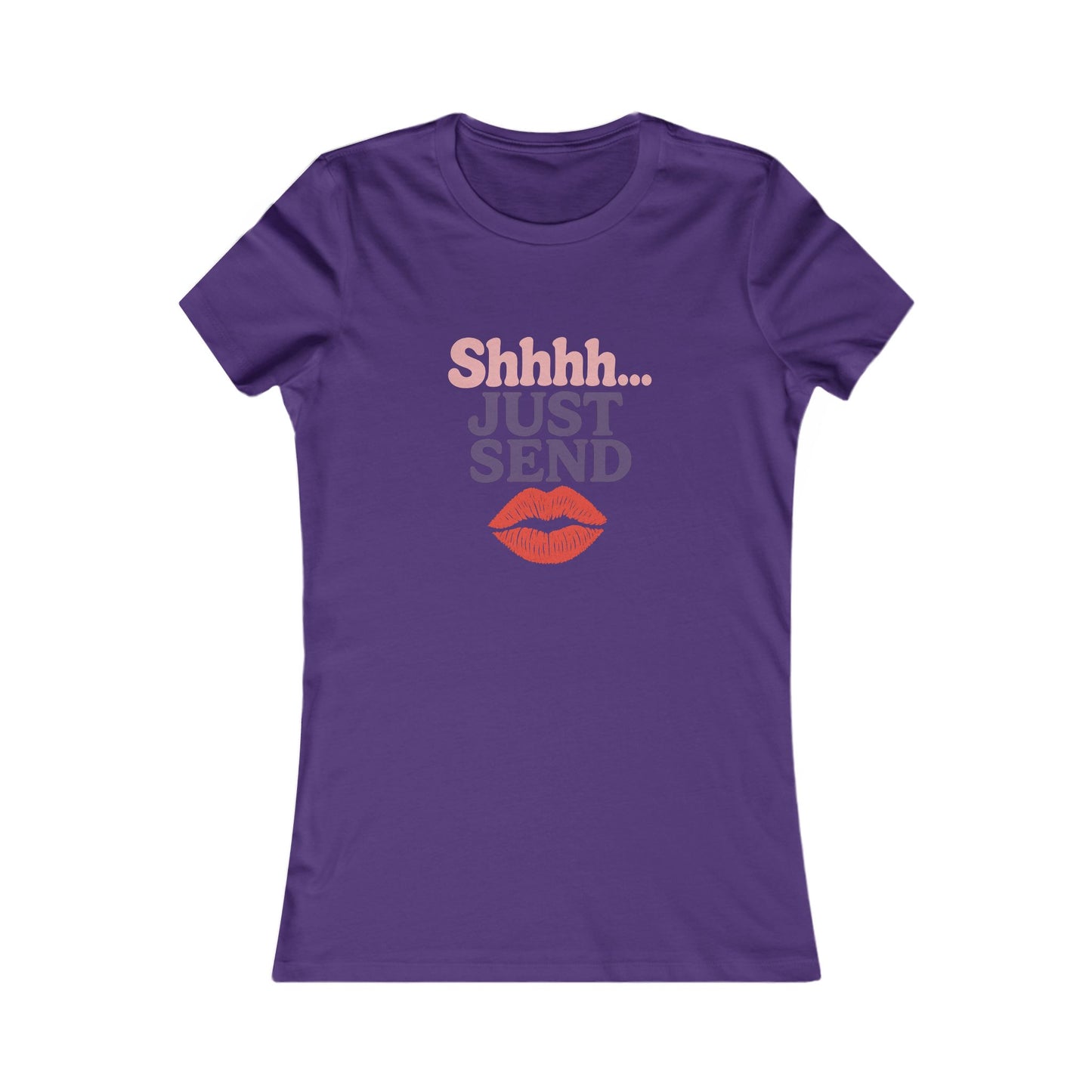 Shhh...Just Send - Women's Graphic Tee