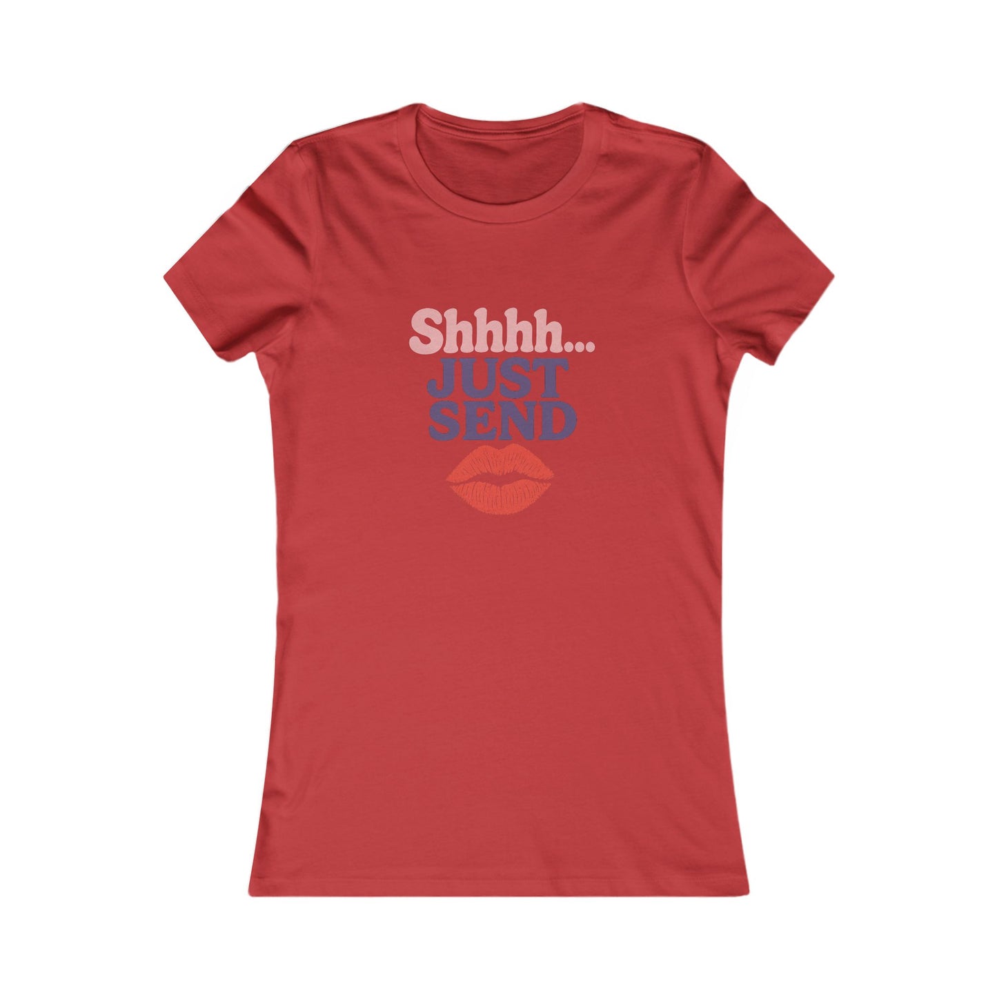 Shhh...Just Send - Women's Graphic Tee