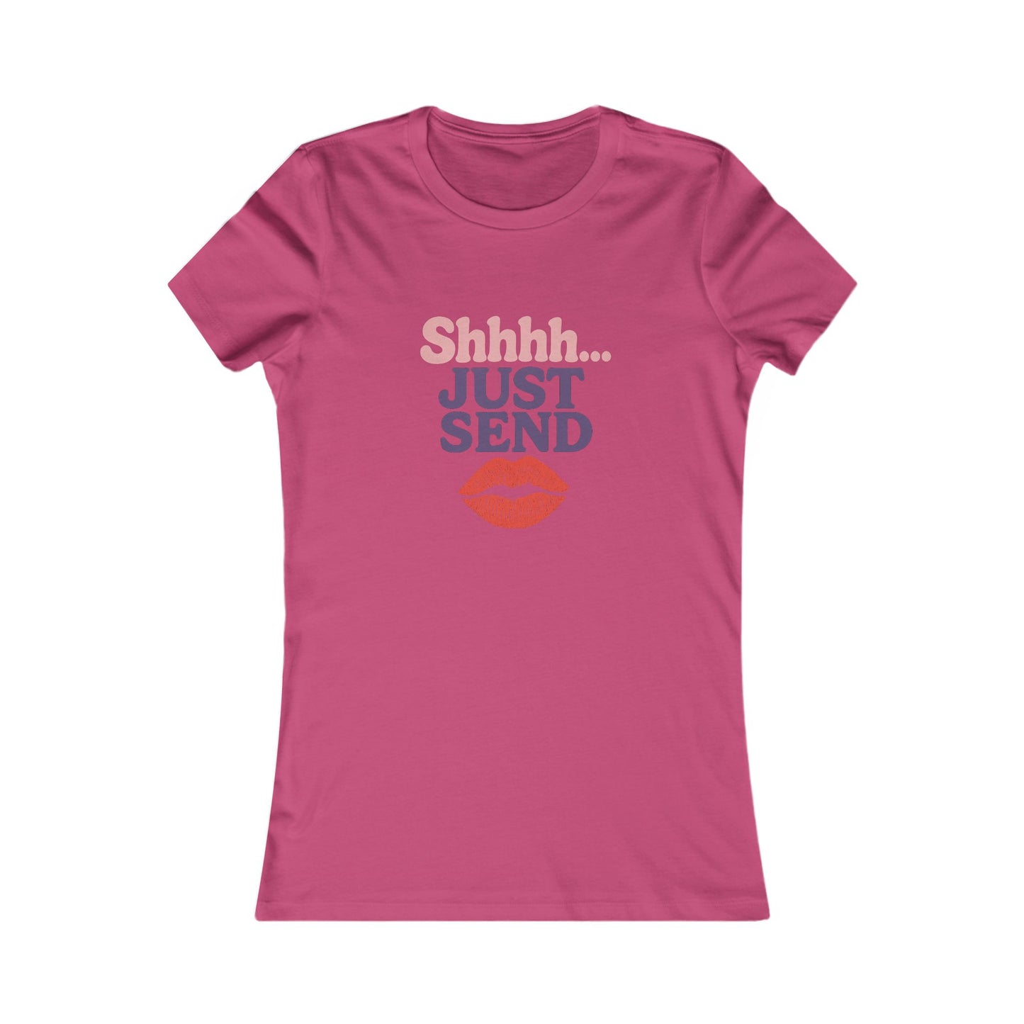 Shhh...Just Send - Women's Graphic Tee