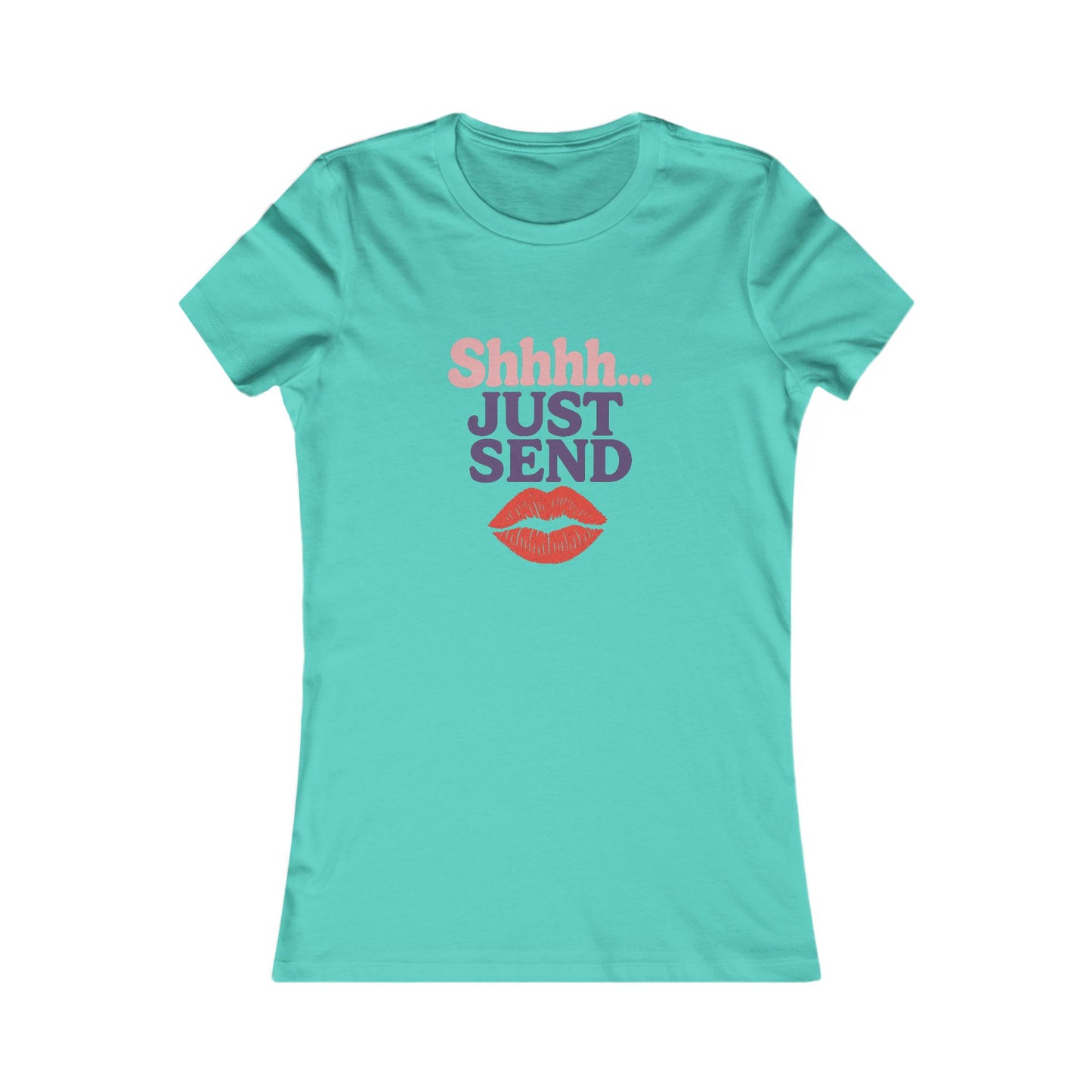 Shhh...Just Send - Women's Graphic Tee