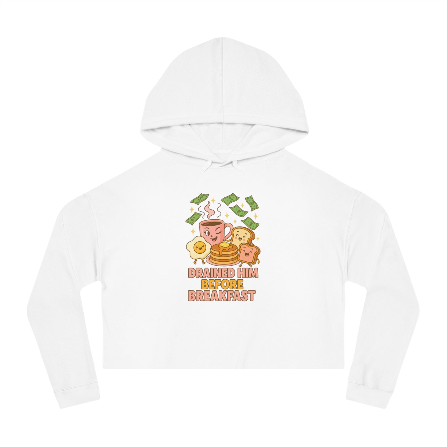 Drained him before Breakfast - Cropped Hooded Sweatshirt