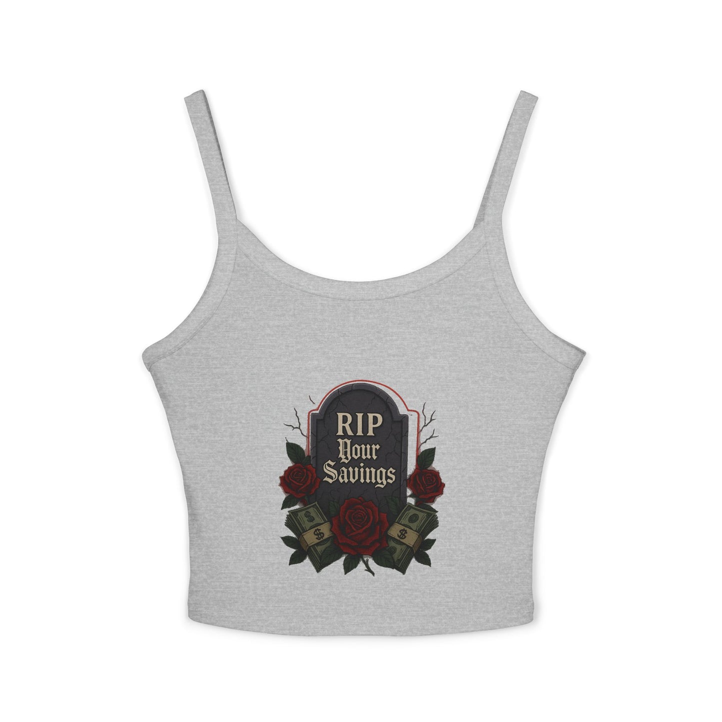 RIP to your saving - Women's Spaghetti Strap Tank Top