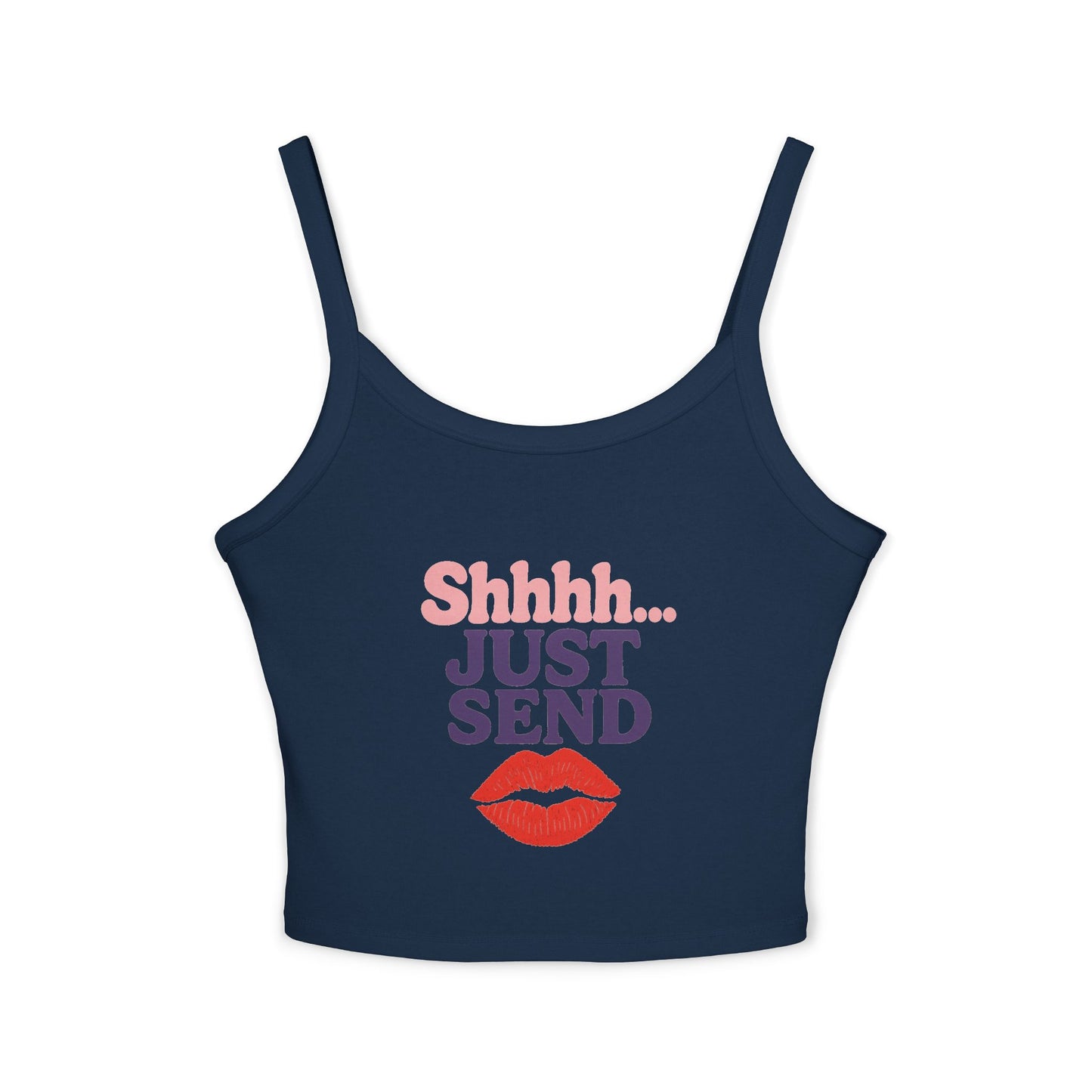 Shhh...Just Send - Women's Spaghetti Strap Tank Top