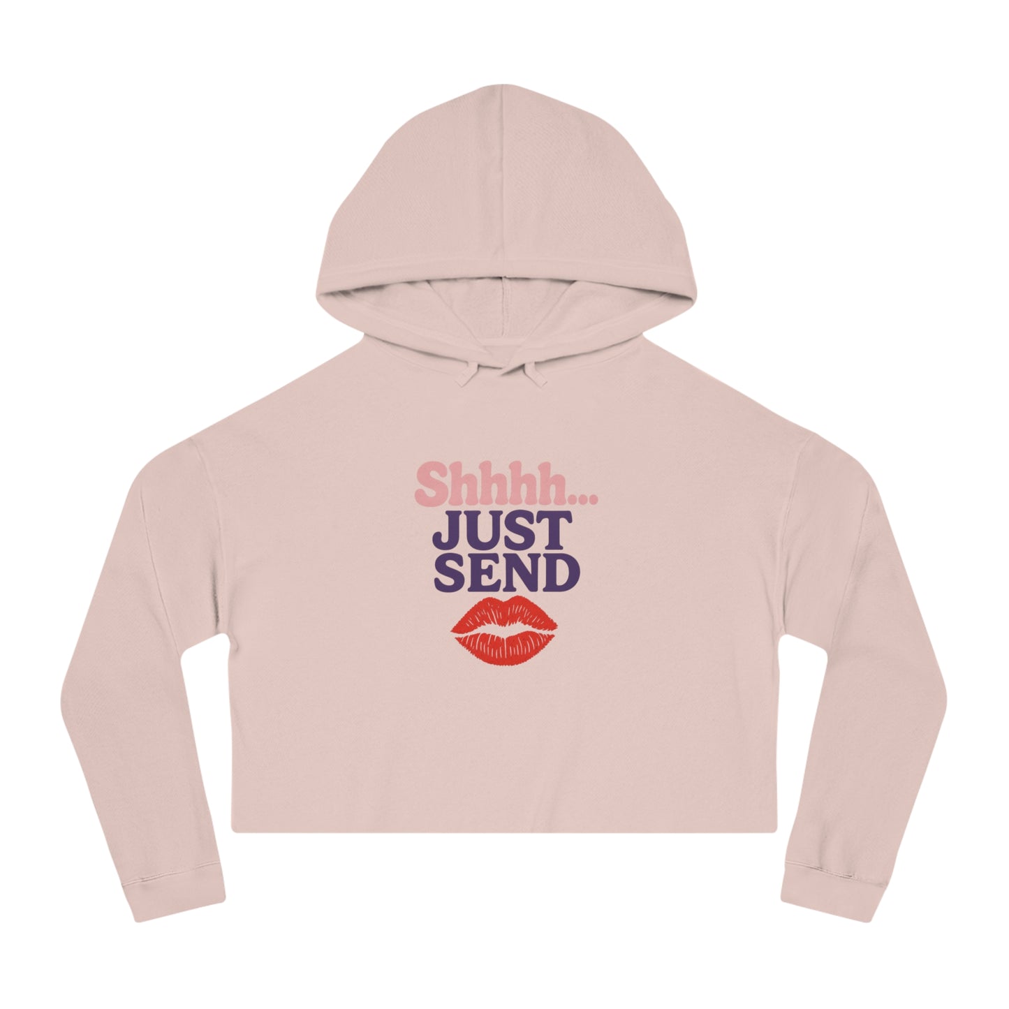 Shhhh... Just Send - Cropped Hooded Sweatshirt