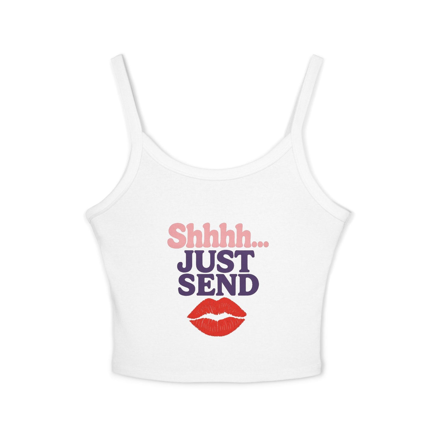 Shhh...Just Send - Women's Spaghetti Strap Tank Top