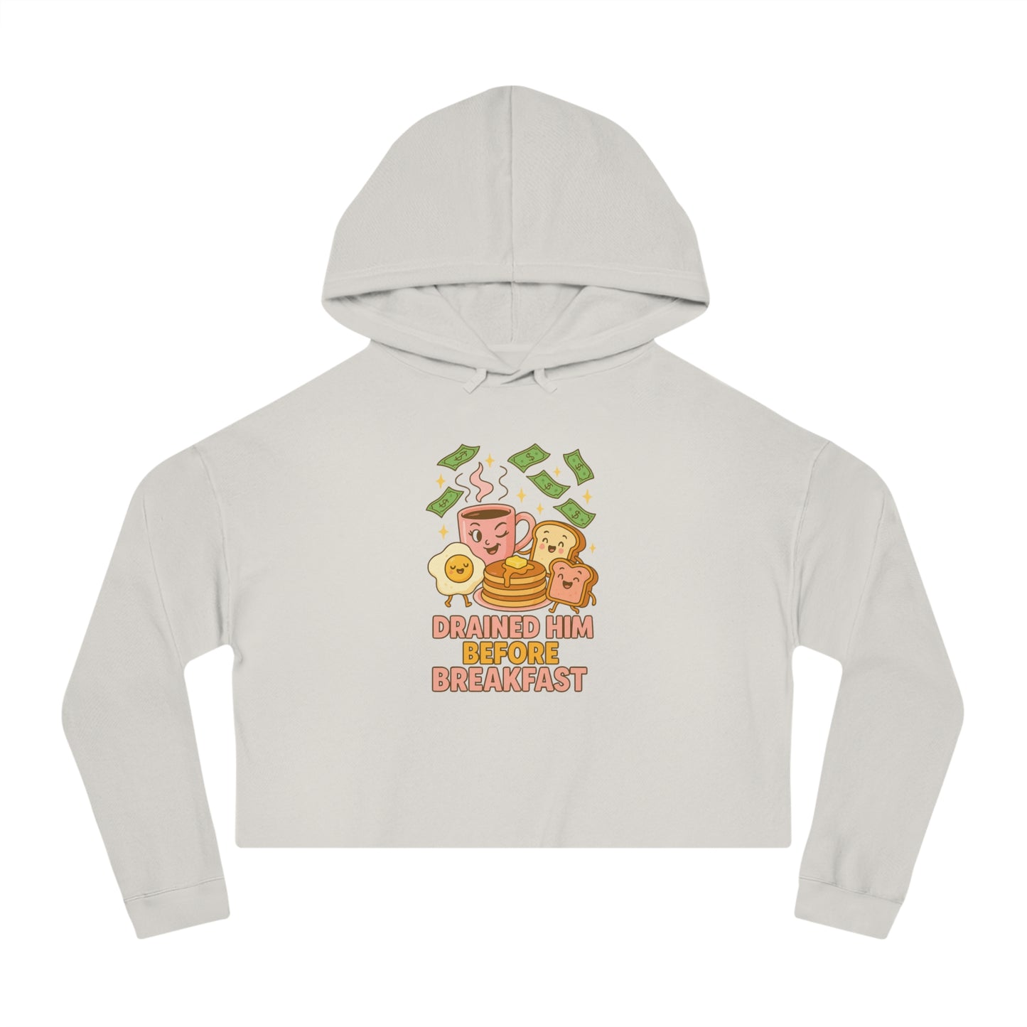 Drained him before Breakfast - Cropped Hooded Sweatshirt