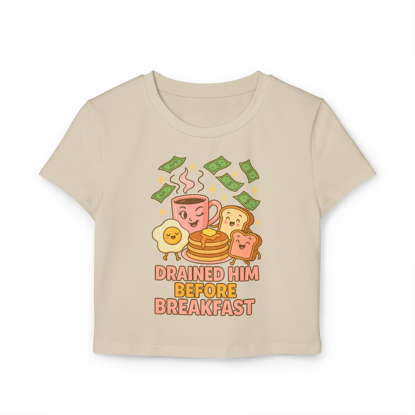 Drained him before breakfast - Women's Baby Tee