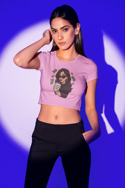 Coffee is on you - Women's Baby Tee