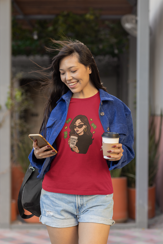 Coffee is on you - Women's Graphic Tee