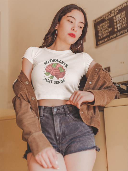 No Thoughts Just Sends - Women's Baby Tee