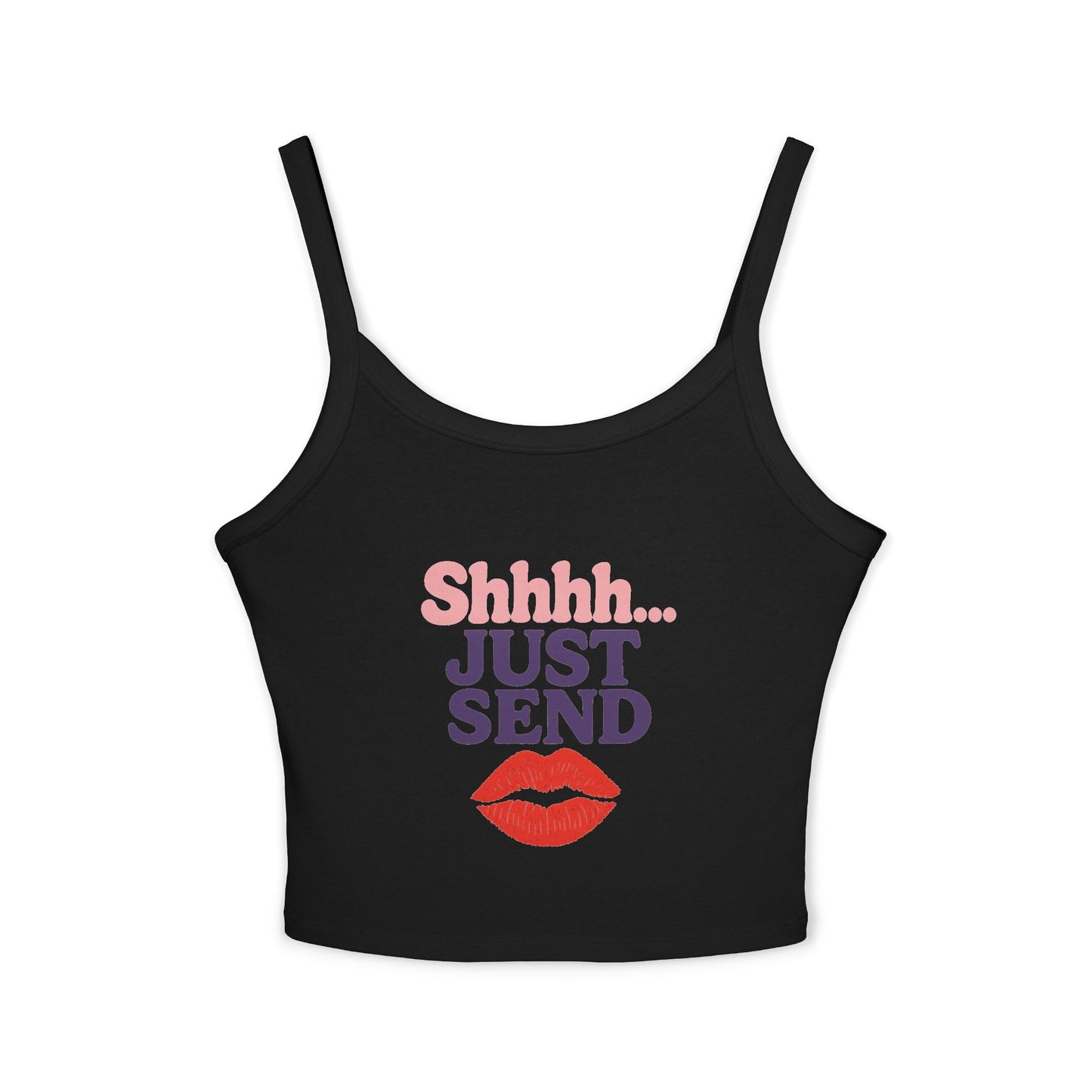 Shhh...Just Send - Women's Spaghetti Strap Tank Top