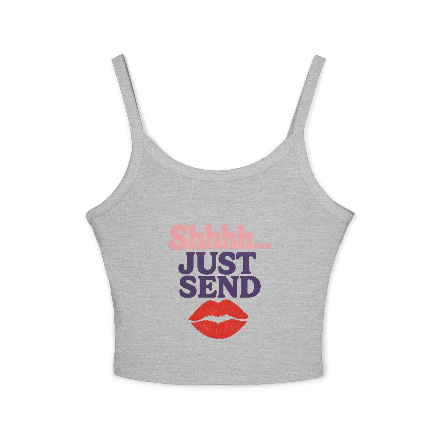 Shhh...Just Send - Women's Spaghetti Strap Tank Top
