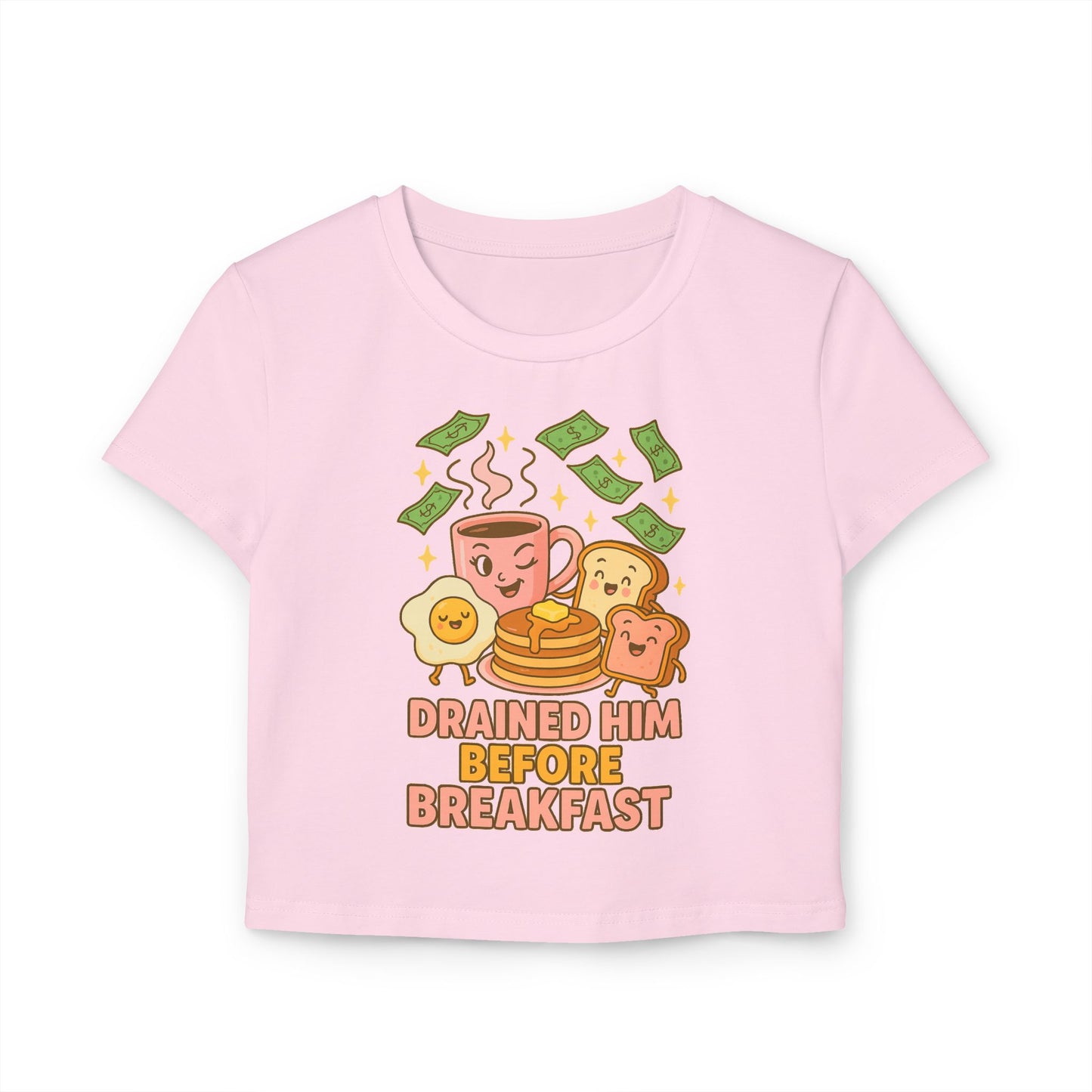 Drained him before breakfast - Women's Baby Tee