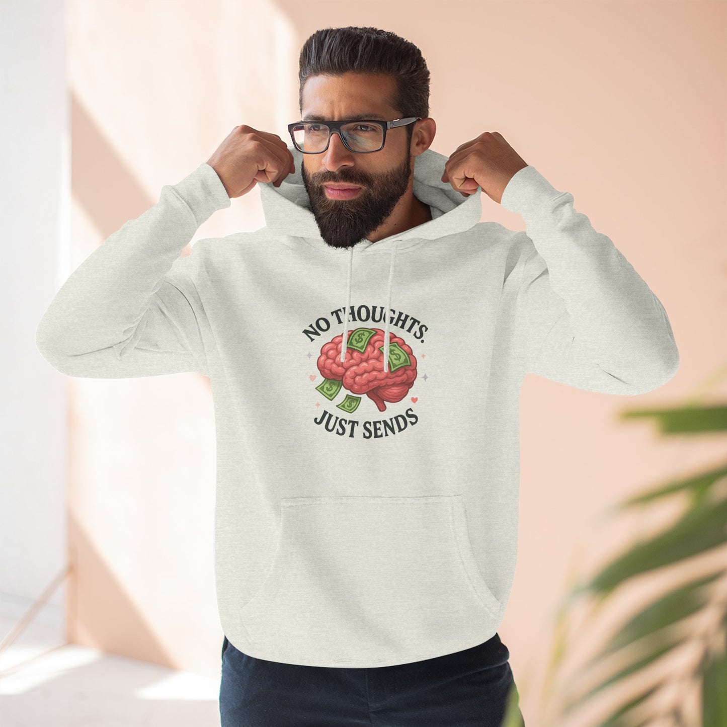 No Thoughts, Just Sends Hoodie - Men's Hoodie