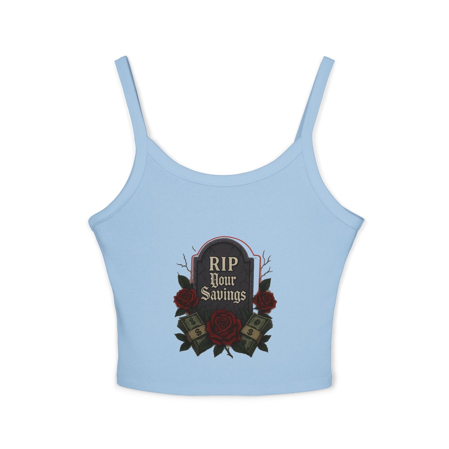 RIP to your saving - Women's Spaghetti Strap Tank Top