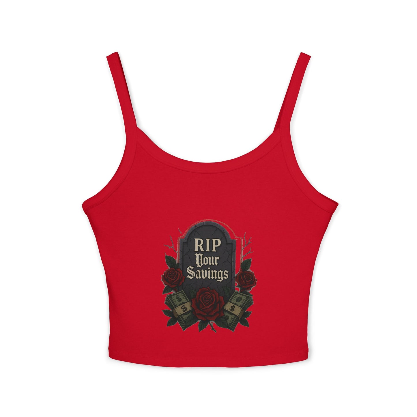 RIP to your saving - Women's Spaghetti Strap Tank Top