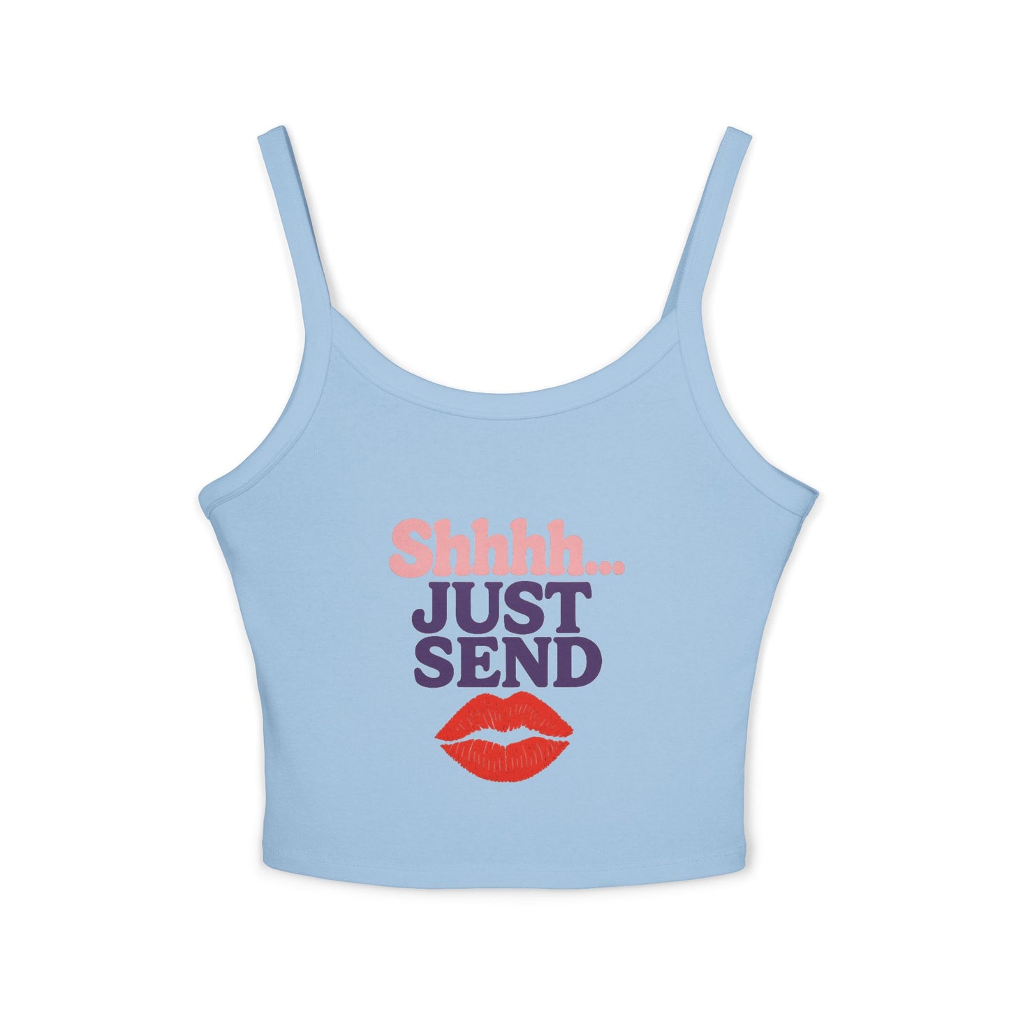Shhh...Just Send - Women's Spaghetti Strap Tank Top