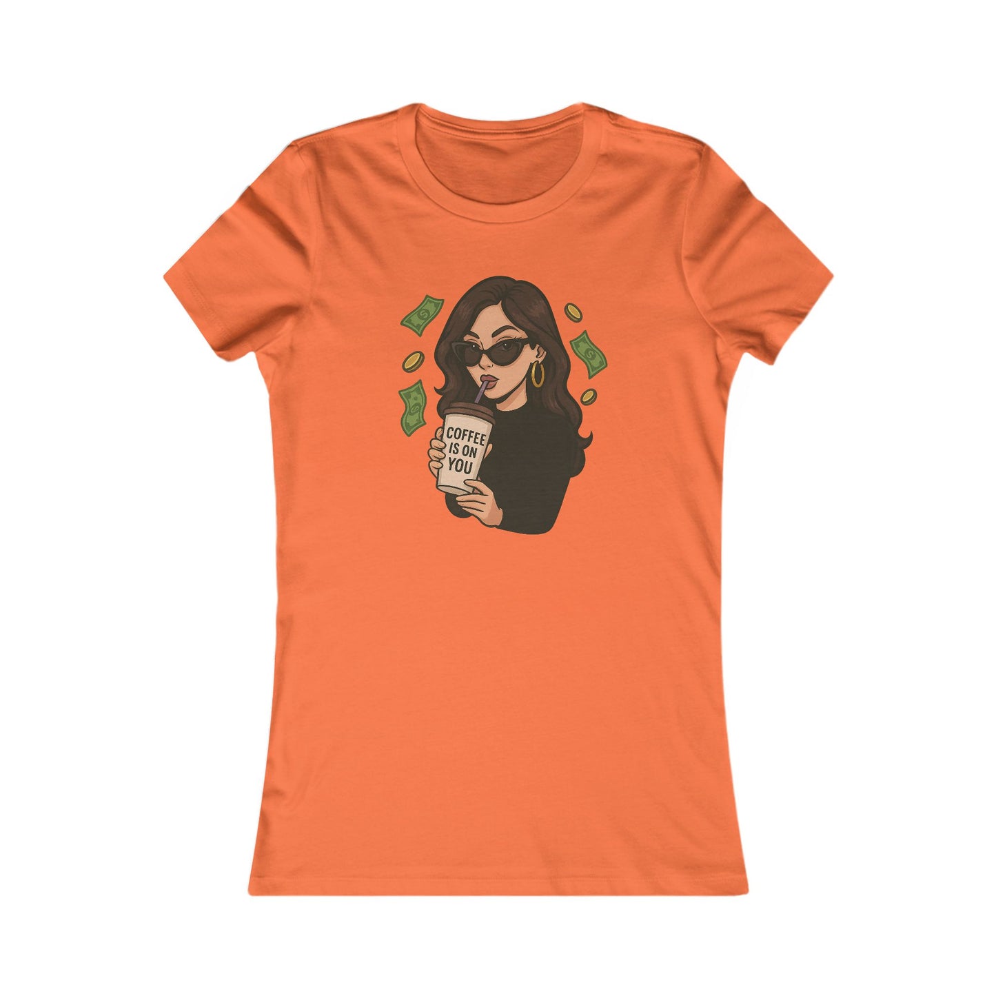 Coffee is on you - Women's Graphic Tee