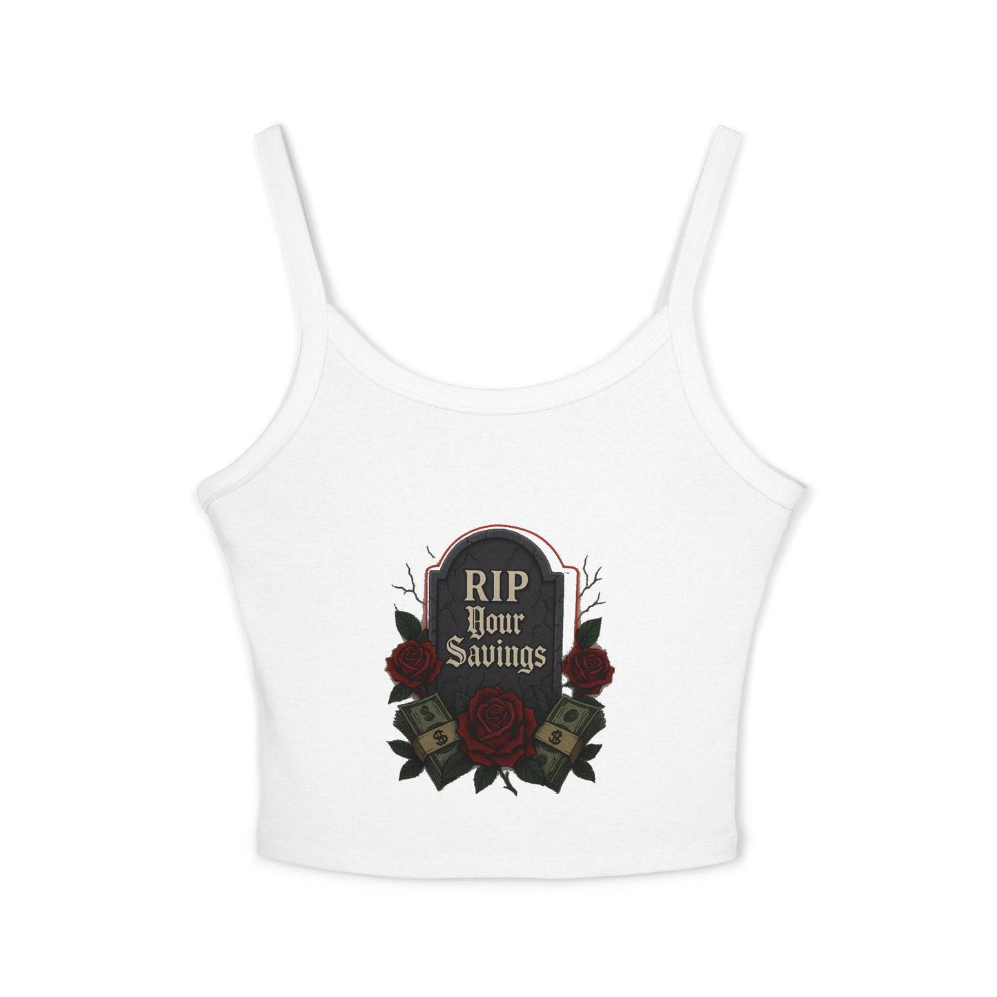 RIP to your saving - Women's Spaghetti Strap Tank Top