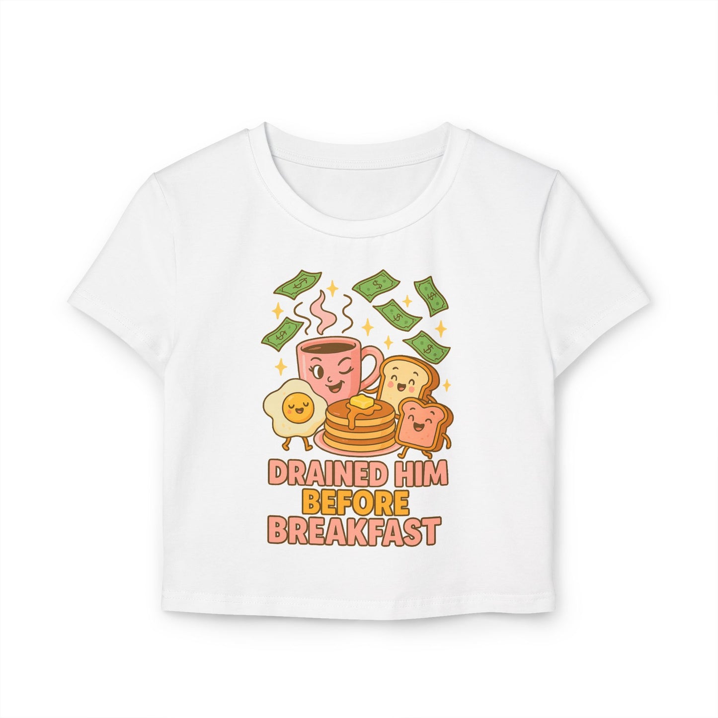 Drained him before breakfast - Women's Baby Tee
